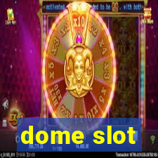 dome slot