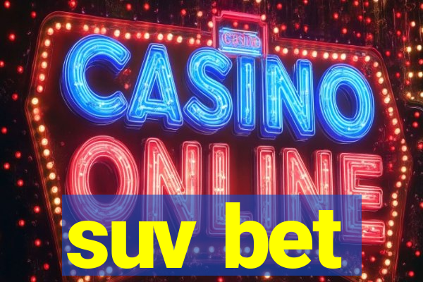 suv bet