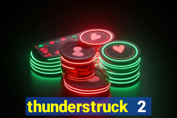 thunderstruck 2 online slot