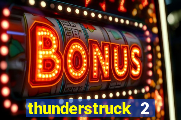 thunderstruck 2 online slot