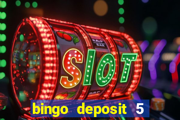 bingo deposit 5 get 25 free