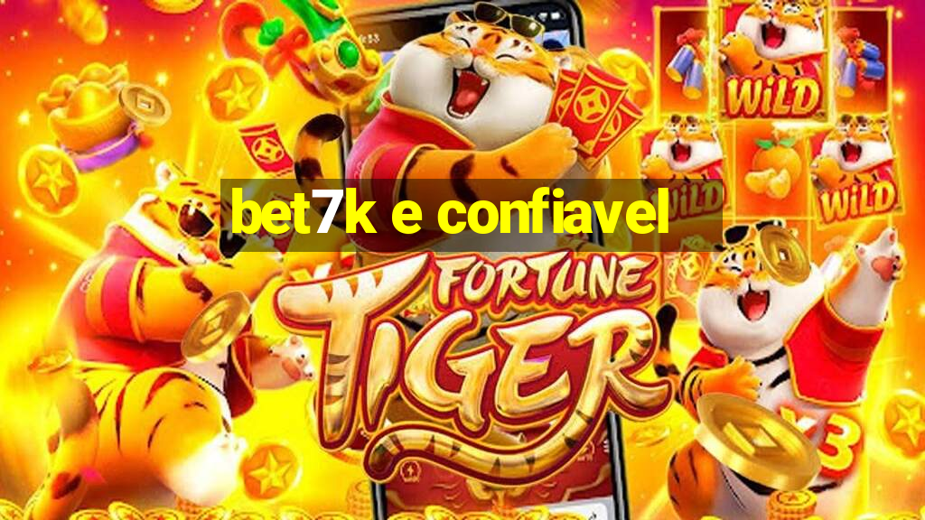 bet7k e confiavel