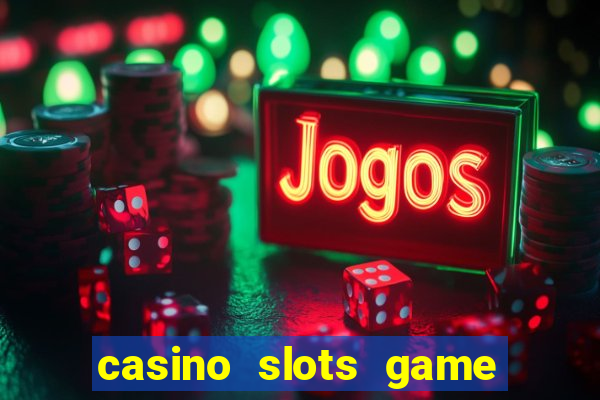 casino slots game real money