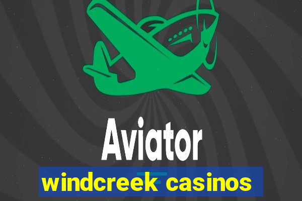 windcreek casinos