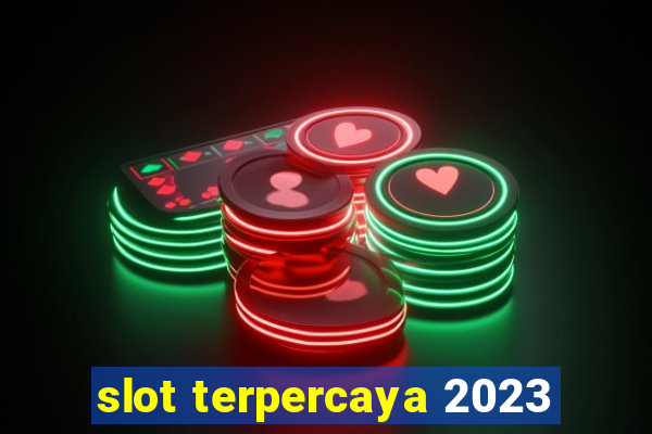 slot terpercaya 2023