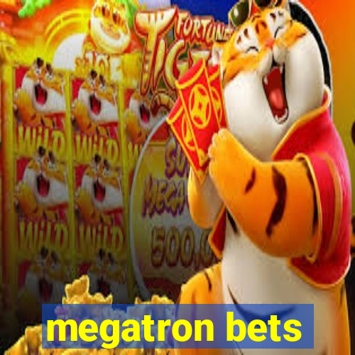 megatron bets