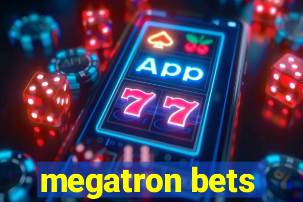 megatron bets