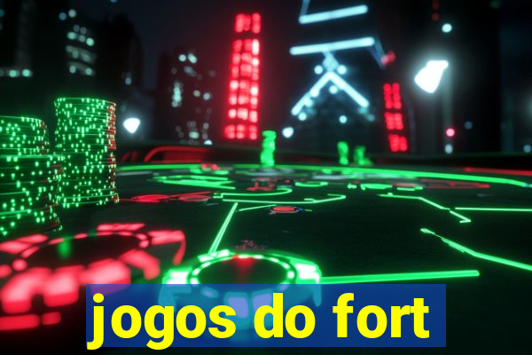 jogos do fort