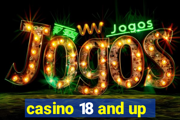 casino 18 and up