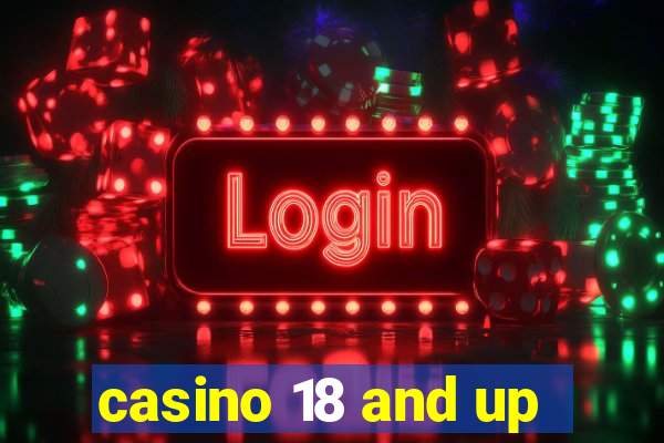 casino 18 and up