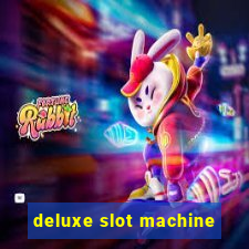 deluxe slot machine