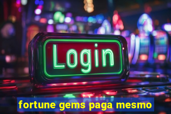 fortune gems paga mesmo