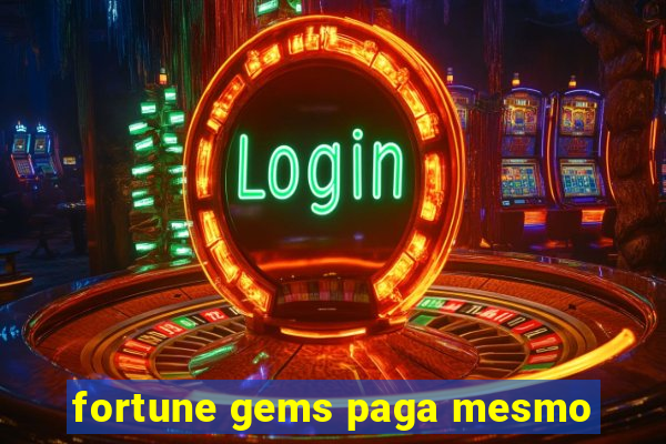 fortune gems paga mesmo