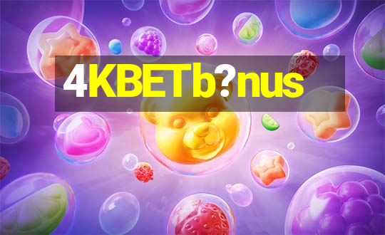 4KBETb?nus