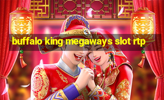 buffalo king megaways slot rtp