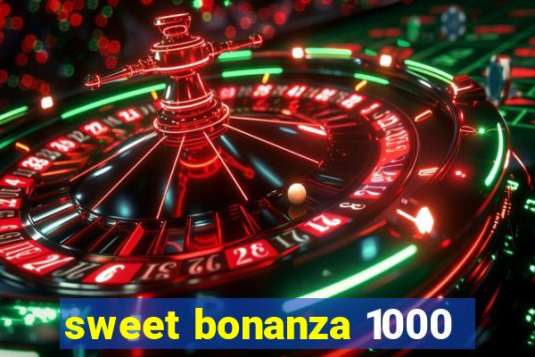 sweet bonanza 1000