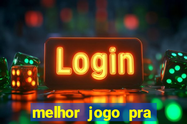 melhor jogo pra ganhar dinheiro