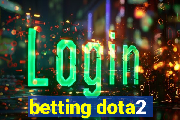 betting dota2