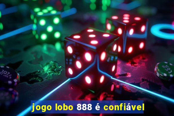 jogo lobo 888 é confiável