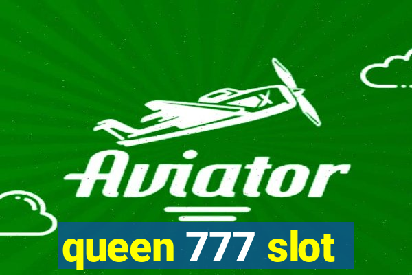 queen 777 slot