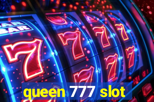 queen 777 slot