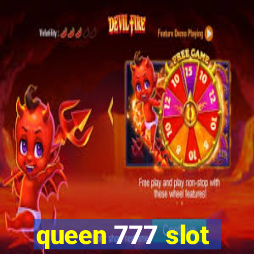 queen 777 slot