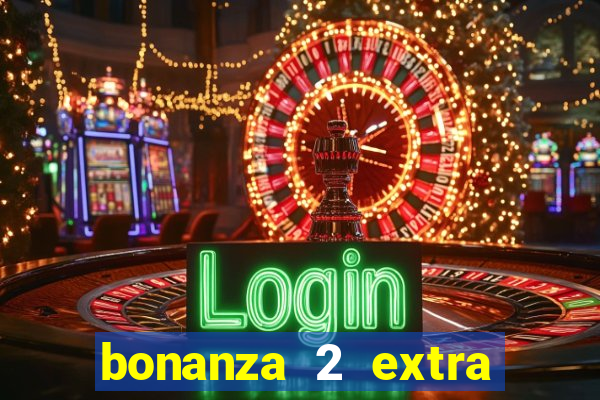 bonanza 2 extra chilli slot