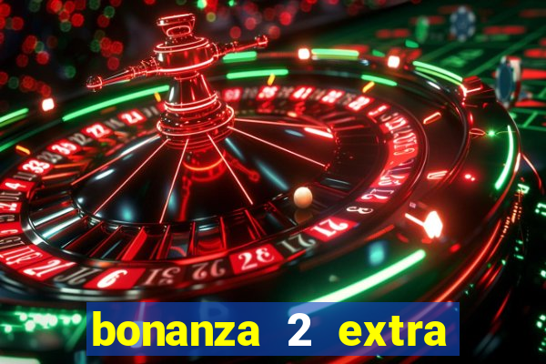 bonanza 2 extra chilli slot