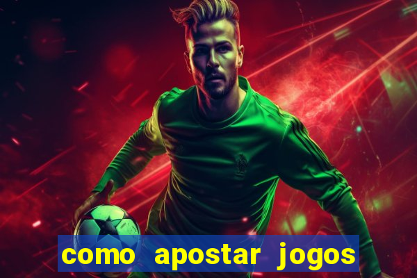 como apostar jogos de futebol