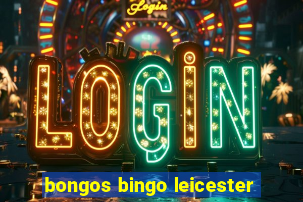 bongos bingo leicester