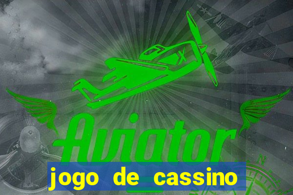 jogo de cassino que ganha dinheiro no cadastro