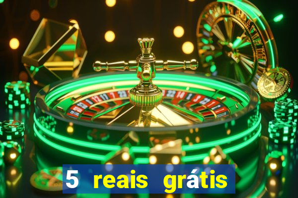 5 reais grátis para apostar slots