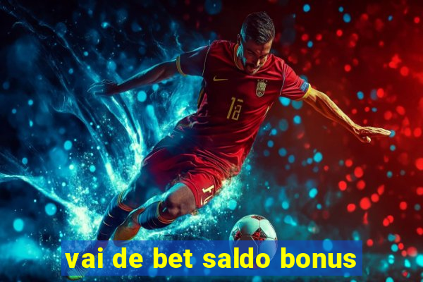 vai de bet saldo bonus