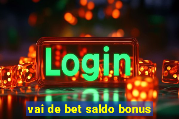 vai de bet saldo bonus