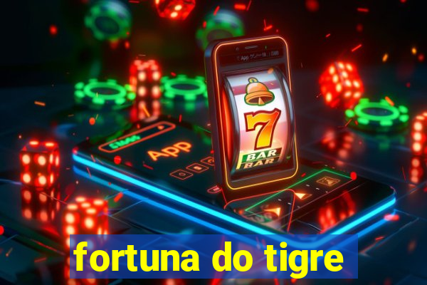 fortuna do tigre