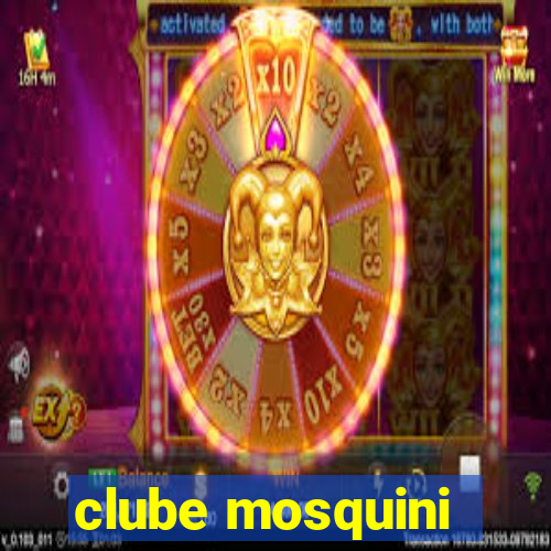 clube mosquini