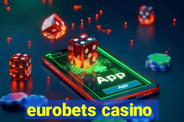 eurobets casino