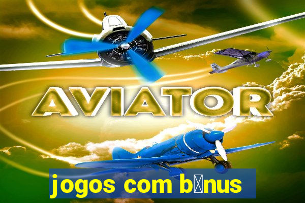 jogos com b么nus