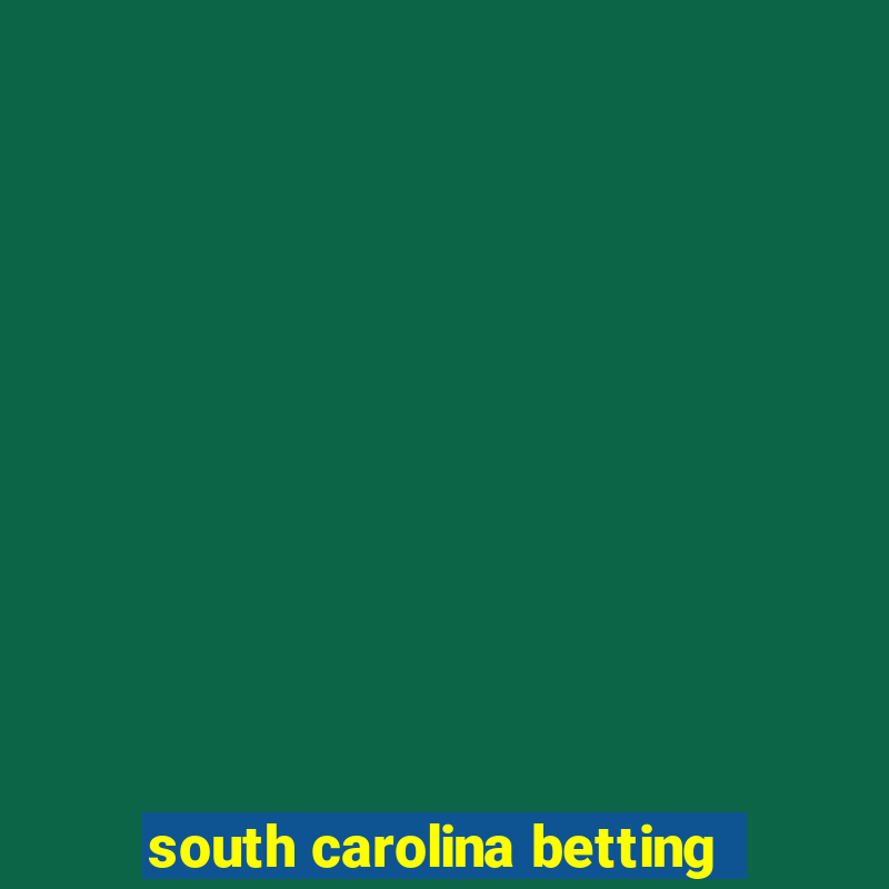 south carolina betting