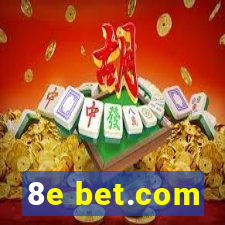 8e bet.com