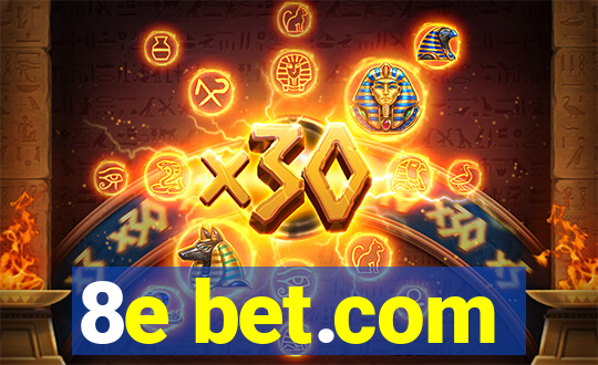 8e bet.com