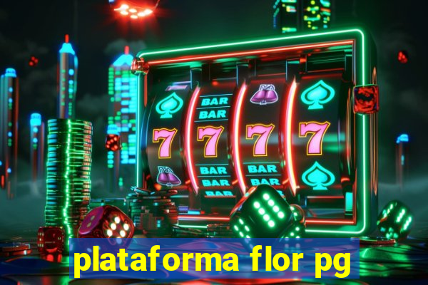 plataforma flor pg