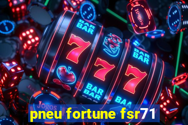 pneu fortune fsr71