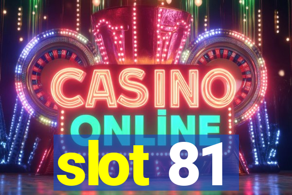 slot 81