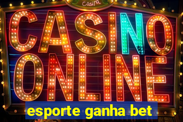 esporte ganha bet