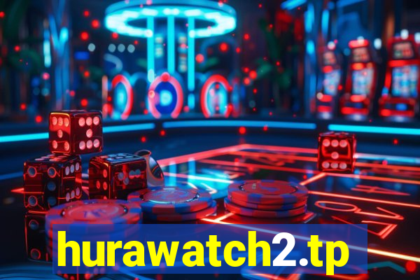 hurawatch2.tp