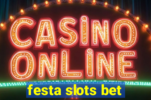 festa slots bet