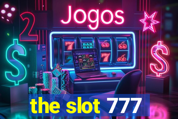 the slot 777