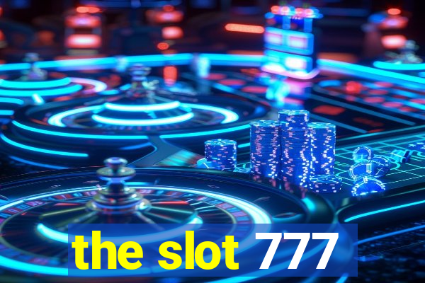 the slot 777