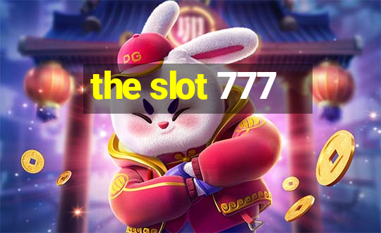 the slot 777